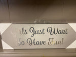 Girls Just Want To Have Fun Sign